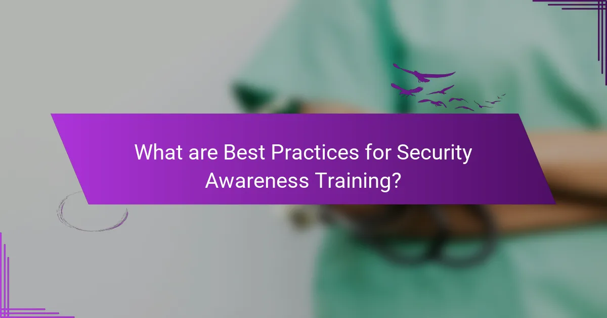 What are Best Practices for Security Awareness Training?