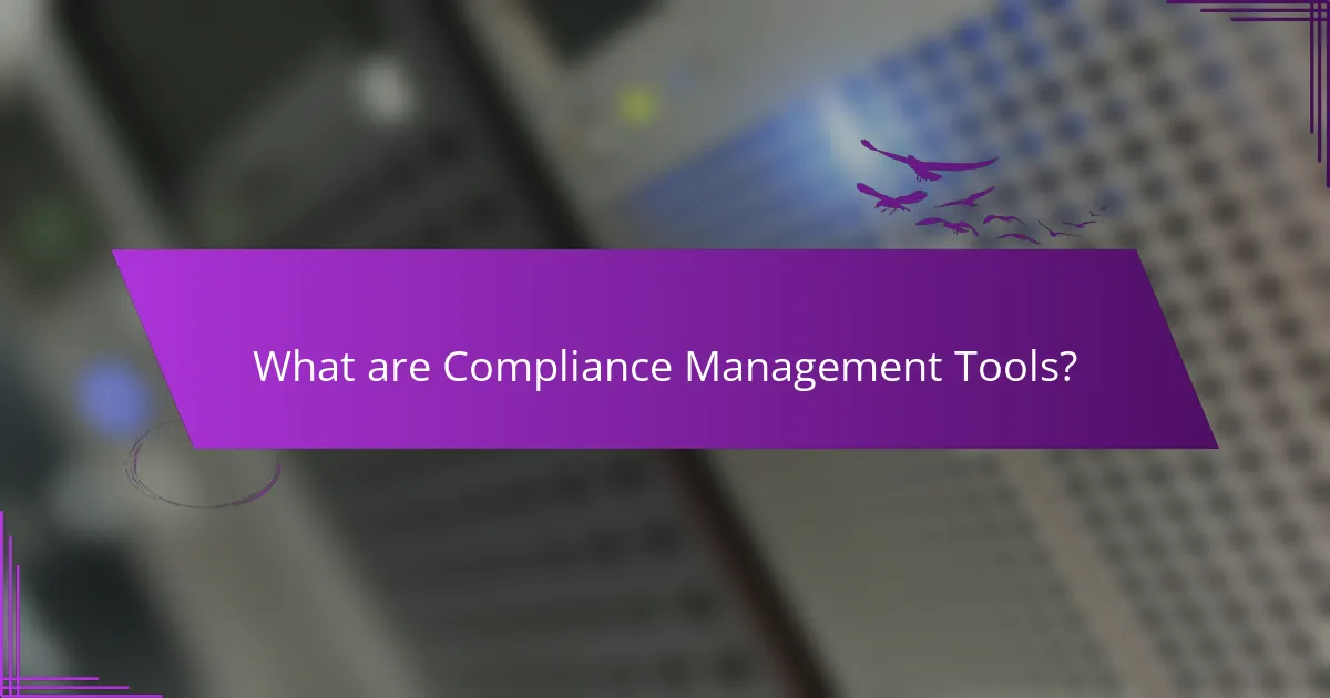 What are Compliance Management Tools?