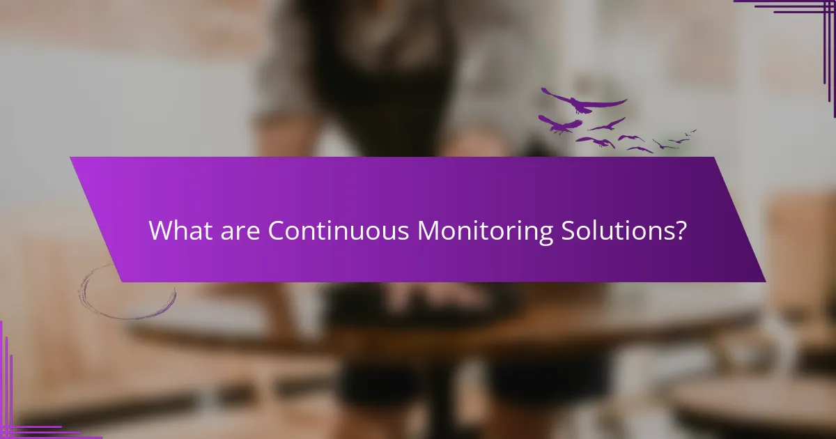 What are Continuous Monitoring Solutions?