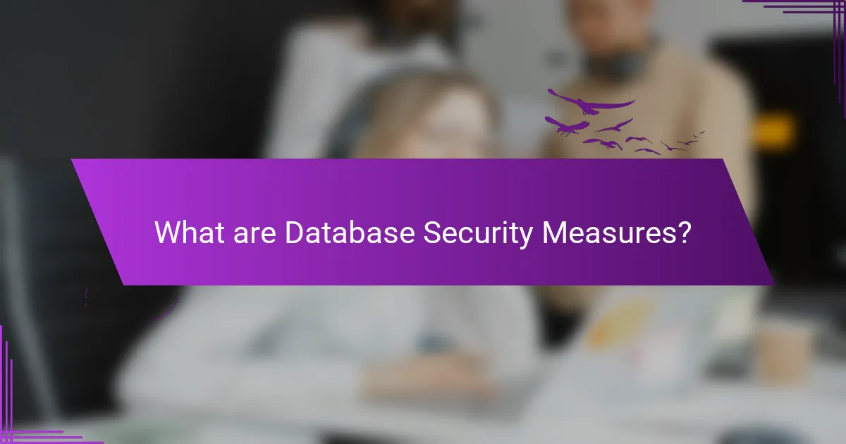 What are Database Security Measures?