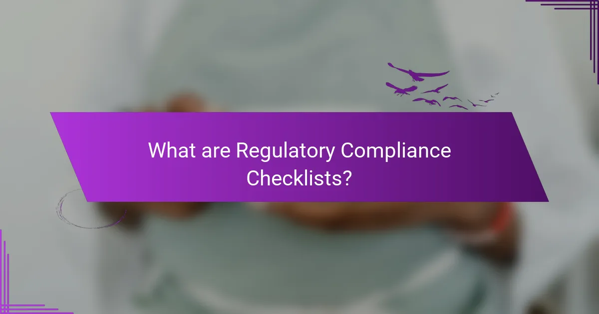 What are Regulatory Compliance Checklists?