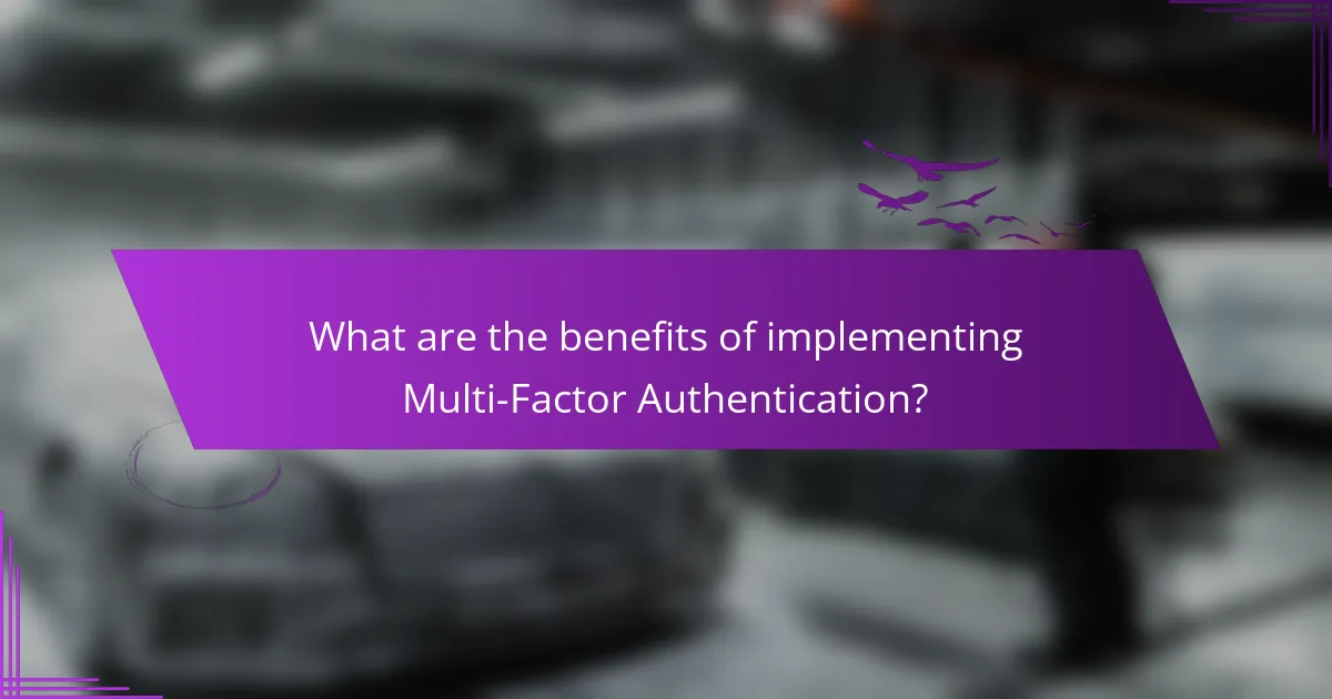 What are the benefits of implementing Multi-Factor Authentication?
