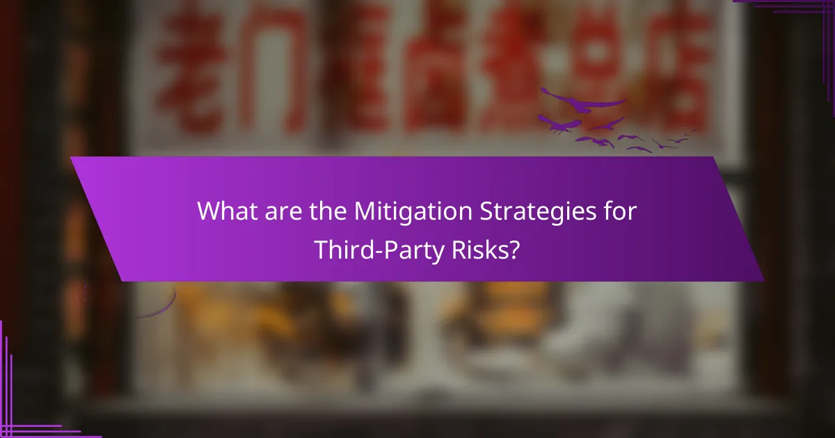 What are the Mitigation Strategies for Third-Party Risks?