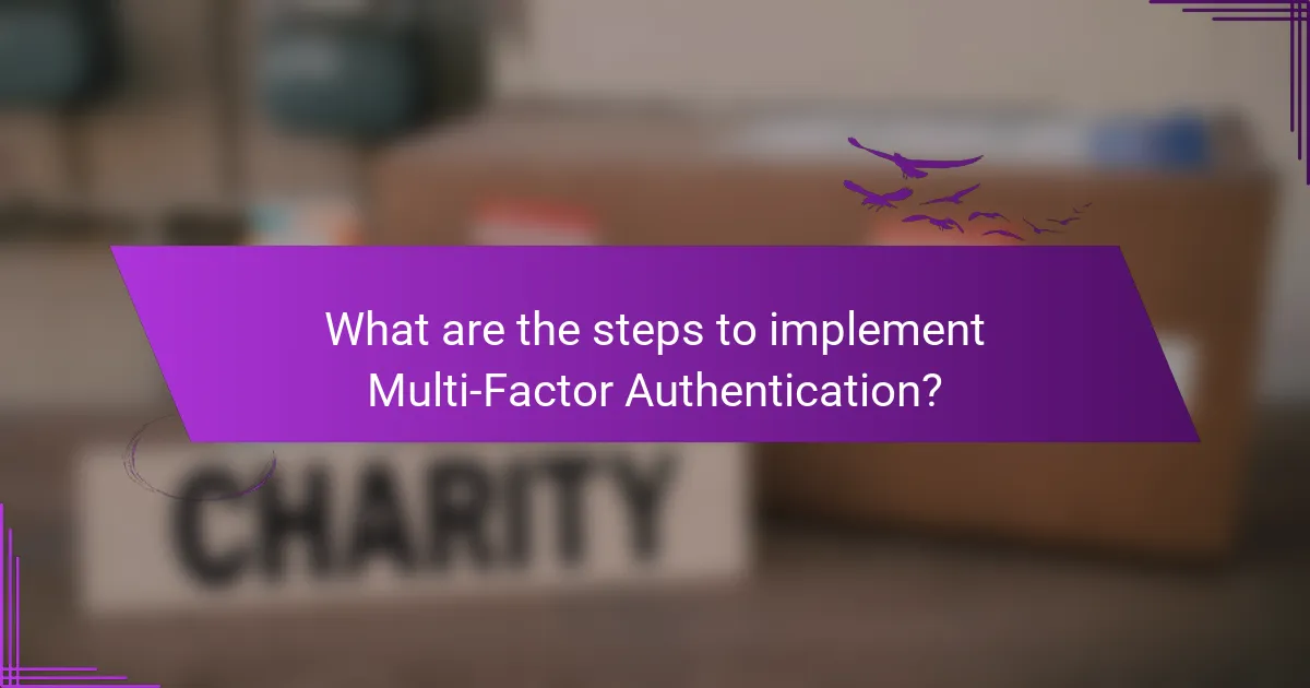 What are the steps to implement Multi-Factor Authentication?