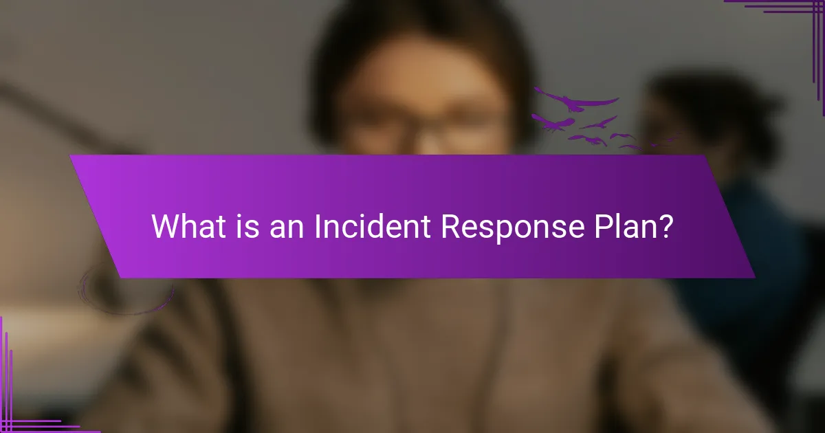 What is an Incident Response Plan?