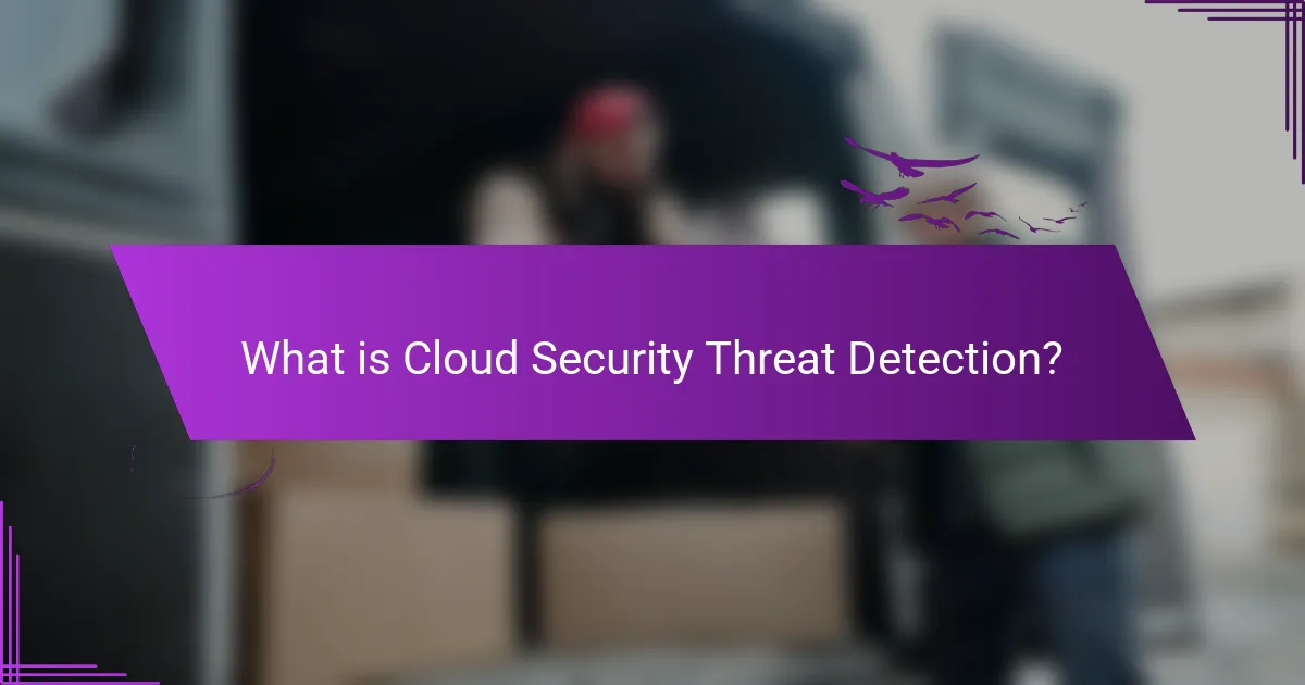 What is Cloud Security Threat Detection?