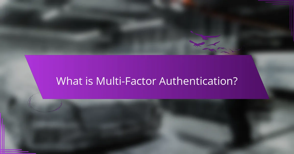 What is Multi-Factor Authentication?